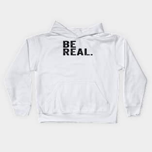 Streetwear, Be Real Black Kids Hoodie